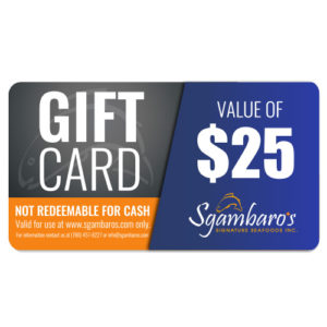 $25 Sgambaros Gift Card - Sgambaro’s Signature Seafoods Inc.