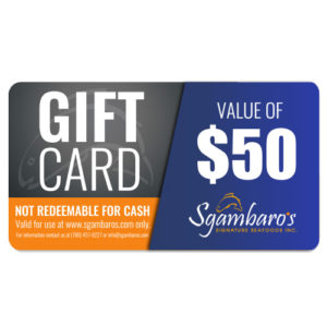 $50 Sgambaros Gift Card - Sgambaro’s Signature Seafoods Inc.